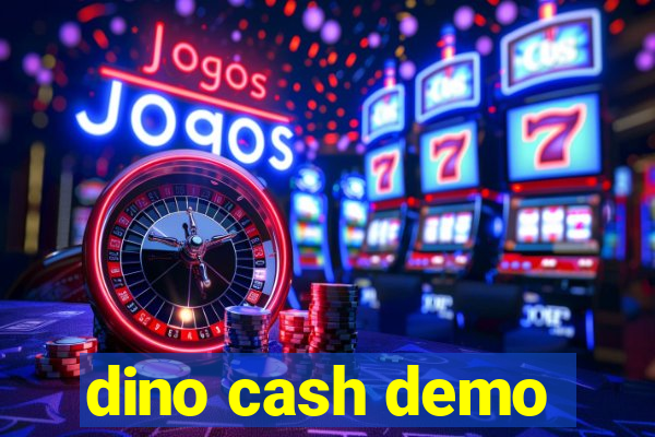 dino cash demo